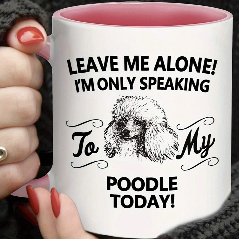Poodle Lover Ceramic Mug – 11oz Pink Coffee Cup, Funny Dog Quote Birthday & Holiday Gift