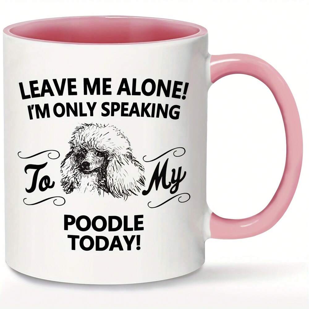 Poodle Lover Ceramic Mug – 11oz Pink Coffee Cup, Funny Dog Quote Birthday & Holiday Gift