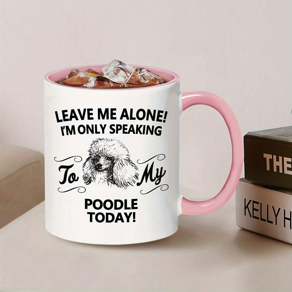 Poodle Lover Ceramic Mug – 11oz Pink Coffee Cup, Funny Dog Quote Birthday & Holiday Gift